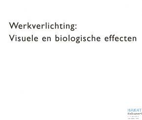 Werkverlichting - visuele en biologische effecten